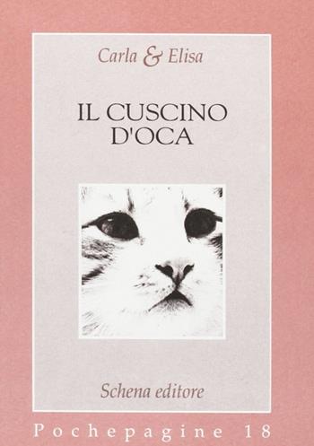 Il cuscino d'oca - Carla e Elisa - Libro Schena Editore 1995, Pochepagine | Libraccio.it