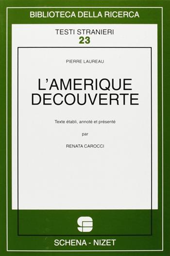 L' Amerique découverte - Pierre Laureau - Libro Schena Editore 1994, Biblioteca della ricerca. Testi stranieri | Libraccio.it