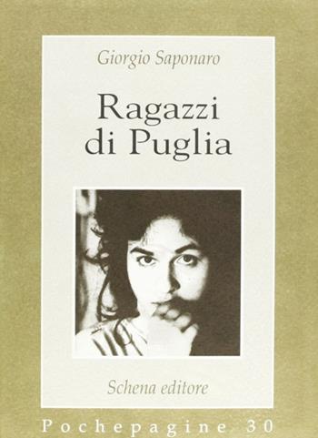 Ragazzi di Puglia - Giorgio Saponaro - Libro Schena Editore 1995, Pochepagine | Libraccio.it