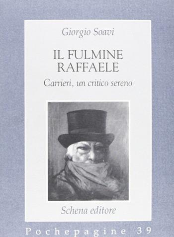 Il fulmine Raffaele Carrieri, un critico sereno - Giorgio Soavi - Libro Schena Editore 1995, Pochepagine | Libraccio.it