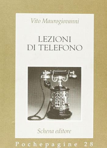 Lezioni di telefono - Vito Maurogiovanni - Libro Schena Editore 1996, Pochepagine | Libraccio.it