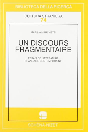 Un discours fragmentaire - Marilia Marchetti - Libro Schena Editore 1996, Biblioteca della ricerca. Cult. straniera | Libraccio.it