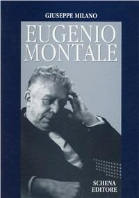 Eugenio Montale - Giuseppe Milano - Libro Schena Editore 1996 | Libraccio.it
