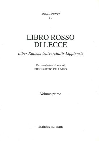Libro rosso di Lecce. Liber rubeus Universitatis lippiensis  - Libro Schena Editore 1997, Monumenti | Libraccio.it
