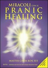 Miracoli con il pranic healing. Con CD Audio