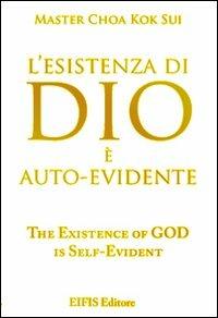 L'esistenza di Dio è autoevidente - K. Sui Choa - Libro EIFIS Editore 2006, Master Choa Kok Sui | Libraccio.it