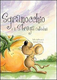 Sgranocchio e la strega contadina - Alessandra Fraccon - Libro EIFIS Editore 2008 | Libraccio.it