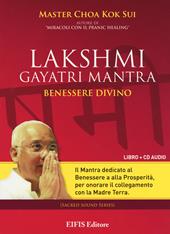 Lakshmi Gayatri mantra. Benessere divino. CD Audio. Con libro