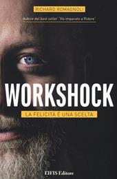 Workshock. La felicità è una scelta