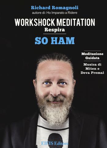 So ham. Respira. Workshock meditaton. CD Audio. Con Libro - Richard Romagnoli - Libro EIFIS Editore 2019 | Libraccio.it