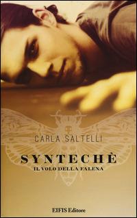 Syntechè. Il volo della falena - Carla Saltelli - Libro EIFIS Editore 2014, Fantasy | Libraccio.it