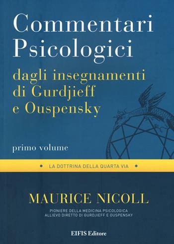 Commentari psicologici dagli insegnamenti di Gurdjieff e Ouspensky. Vol. 1 - Maurice Nicoll - Libro EIFIS Editore 2017, Psico | Libraccio.it