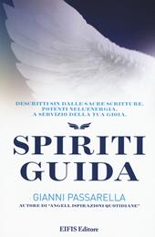 Spiriti Guida. Descritti sin dalle Sacre Scritture. Potenti nell’energia. A servizio del tuo successo