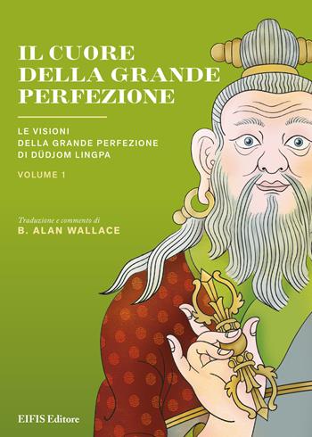 Il Cuore della Grande Perfezione. Vol. 1 - Lingpa Dudjom - Libro EIFIS Editore 2021, Le vie dell'anima | Libraccio.it
