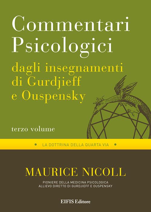 Commentari psicologici dagli insegnamenti di Gurdjieff e Ouspensky. Vol. 3  - Maurice Nicoll - Libro EIFIS Editore 2021