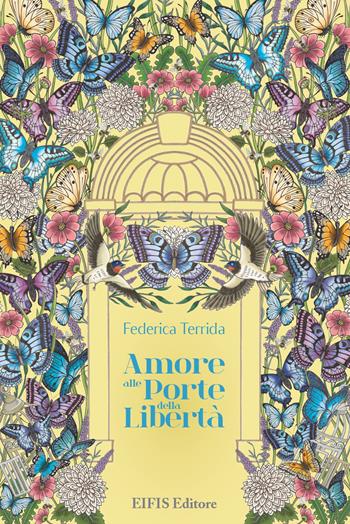 Amore alle porte della libertà - Federica Terrida - Libro EIFIS Editore 2021 | Libraccio.it