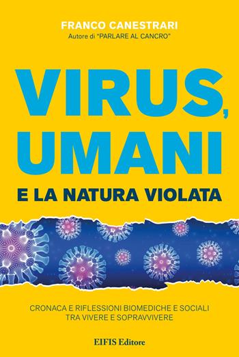 Virus, umani e la natura violata - Franco Canestrari - Libro EIFIS Editore 2022 | Libraccio.it