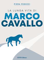 La lunga vita di Marco Cavallo