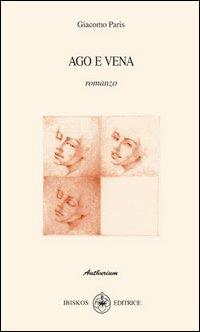 Ago e vena - Giacomo Paris - Libro Ibiskos Editrice Risolo 2004, Anthurium | Libraccio.it