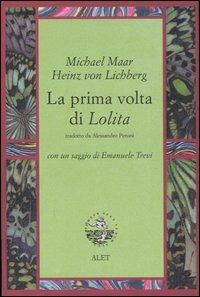 La prima volta di Lolita - Michael Maar, Heinz von Lichberg - Libro Alet Edizioni 2005, Diorami | Libraccio.it