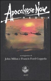 Apocalypse now redux - John Milius, Francis Ford Coppola - Libro Alet Edizioni 2006, Fuori collana | Libraccio.it