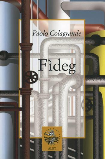 Fídeg - Paolo Colagrande - Libro Alet Edizioni 2007, Perieli | Libraccio.it