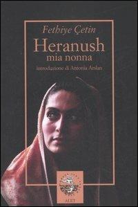 Heranush, mia nonna. Il destino di una donna armena - Fethiye Çetin - Libro Alet Edizioni 2007, Perieli | Libraccio.it
