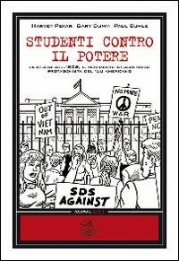 Studenti contro il potere. La storia dell'SDS, il movimento studentesco protagonista del'68 americano - Harvey Pekar, Paul Bhule, Gary Dumm - Libro Alet Edizioni 2008, graphicAlet | Libraccio.it