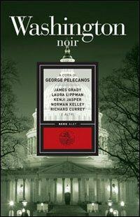 Washington noir  - Libro Alet Edizioni 2008, neroAlet | Libraccio.it