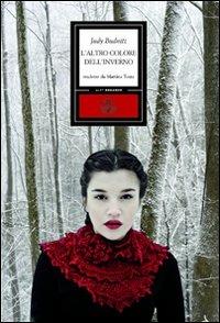 L'altro colore dell'inverno - Judy Budnitz - Libro Alet Edizioni 2012 | Libraccio.it