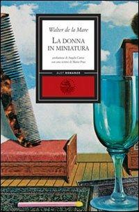 La donna in miniatura - Walter De La Mare - Libro Alet Edizioni 2008 | Libraccio.it