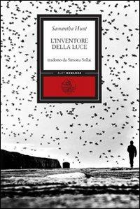 L'inventore della luce - Samantha Hunt - Libro Alet Edizioni 2010, Perieli | Libraccio.it