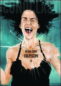 Colpiscimi - Olivia Corio - Libro Alet Edizioni 2011 | Libraccio.it