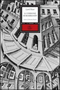La versione di Rembrandt - Laird Hunt - Libro Alet Edizioni 2012, Perieli | Libraccio.it