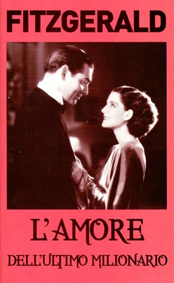 L'amore dell'ultimo milionario - Francis Scott Fitzgerald - Libro Alet Edizioni 2012, Iconoclasti | Libraccio.it