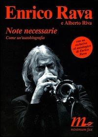 Note necessarie come un'autobiografia. Con CD Audio - Enrico Rava, Alberto Riva - Libro Minimum Fax 2004, Sotterranei | Libraccio.it