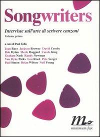 Songwriters. Interviste sull'arte di scrivere canzoni. Vol. 1  - Libro Minimum Fax 2005, Sotterranei | Libraccio.it