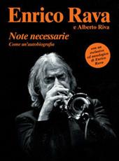 Note necessarie come un'autobiografia. Con CD Audio