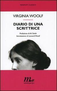 Diario di una scrittrice - Virginia Woolf - Libro Minimum Fax 2005, Minimum classics | Libraccio.it