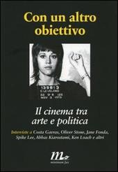 Con un altro obiettivo. Il cinema tra arte e politica