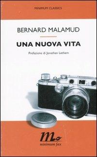 Una nuova vita - Bernard Malamud - Libro Minimum Fax 2007, Minimum classics | Libraccio.it