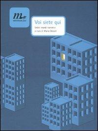 Voi siete qui. Sedici esordi narrativi  - Libro Minimum Fax 2007, Nichel | Libraccio.it