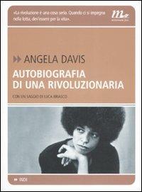 Autobiografia di una rivoluzionaria - Angela Davis - Libro Minimum Fax 2007, Indi | Libraccio.it