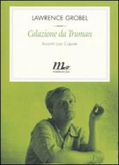 Colazione da Truman. Incontri con Capote