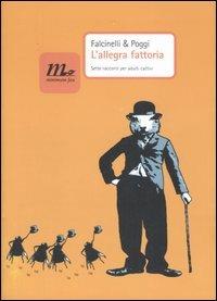 L' allegra fattoria. Sette racconti per adulti cattivi - Riccardo Falcinelli, Marta Poggi - Libro Minimum Fax 2007, Nichel | Libraccio.it