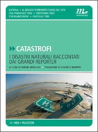 Catastrofi. I disastri naturali raccontati dai grandi reporter  - Libro Minimum Fax 2007, Indi | Libraccio.it