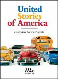 United Stories of America. 21 scrittori per il 21° secolo  - Libro Minimum Fax 2007, Sotterranei | Libraccio.it
