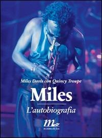 Miles. L'autobiografia - Miles Davis, Quincy Troupe - Libro Minimum Fax 2007 | Libraccio.it