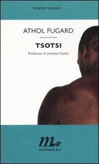 Tsotsi - Athol Fugard - Libro Minimum Fax 2008, Minimum classics | Libraccio.it