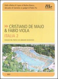 Italia 2. Viaggio nel paese che abbiamo inventato - Cristiano De Majo, Fabio Viola - Libro Minimum Fax 2008, Indi | Libraccio.it